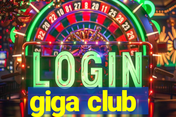 giga club